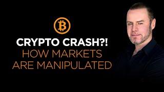 Crypto Crash Update: How Markets are Manipulated, Who's Doing it + How to Prepare!