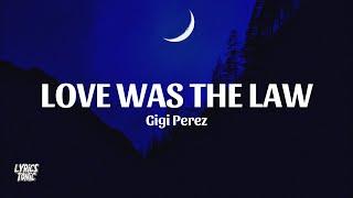 Love Was The Law - Gigi Perez (Lyrics) capital loss