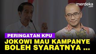 Jokowi Sebut Presiden Boleh Kampanye dan Memihak, KPU Peringatkan: Ajukan Cuti