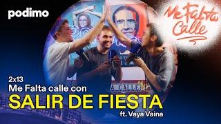 Me Falta Calle con SALIR DE FIESTA ft. Vaya Vaina | Podimo
