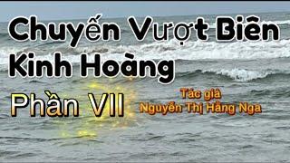 Chuyến Vượt Biên Kinh Hoàng nhiều tập(Phan VII) #truyendoc @truyendocnguyenthikimhoan