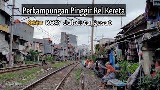 Gang Sempit Di Kampung Pinggir Rel kereta || Roxy, Central Jakarta