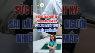 Không Cần Kiểm Tra Sức Khỏe Định Kỳ – Sai Lầm Chết Người Nhiều Người Mắc!