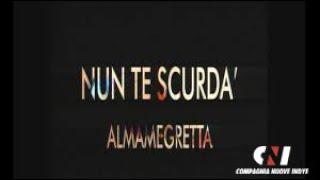 ALMAMEGRETTA - NUN TE SCURDA' (Official Video)