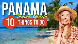 TOP 10 Things to do in Panama 2023!