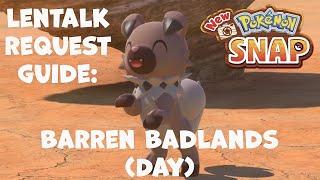 New Pokemon Snap! LenTalk Requests - Barren Badlands (Day) GUIDE / SPEED RUN