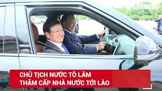 Chủ tịch nước Tô Lâm tặng xe VinFast, chở Tổng Bí thư, Chủ tịch nước Lào trong chuyến thăm | BLĐ