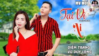 Tại Vì Ai - (ST: Huy Thái ) - Diễm Trang & Vũ Duy Long