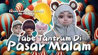 TABE TANTRUM DI PASAR MALAM (The Movie): Makin Bengek Saat Bertemu Rambut Pink, Rampe & Mata Belo 