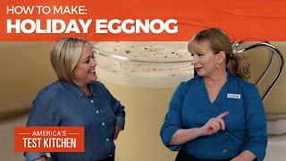 How to Make the Absolute Best Eggnog