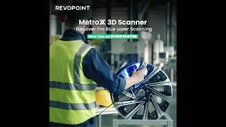 Revopoint MetroX 3D Laser Scanner: Flawless Surface Capture Everytime