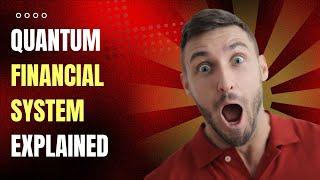 Quantum Financial System Explained
