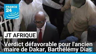 Sénégal : verdict défavorable pour l'ancien maire de Dakar Barthélémy Dias • FRANCE 24