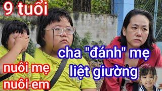 Cha 'đánh' mẹ 'liệt' người bé gái 9t 'hi sinh' gánh cả gia đình