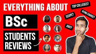 Everything About BSc | Scope | Jobs | Top Colleges | BSc STUDENT REVIEWS
