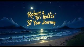 Robert And Teri Hollis's 37 Year Journey