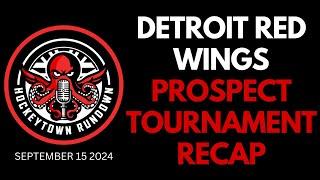 DETROIT RED WINGS PROSPECT TOURNAMENT RECAP 2024