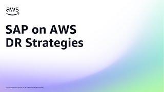 SAP on AWS - DR Strategies  | Amazon Web Services