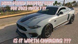 Ported throttle body fitted to a 2023 Mach 1, is it worth changing?? Will Ford agree to the swap??