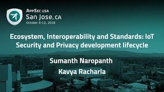 Ecosystem, Interoperability and Standards: IoT Security - AppSecUSA 2018