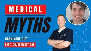 Medical Myths: Carnivore Diet Feat. Objectively Dan