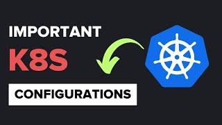 Kubernetes Cluster Configurations [Every DevOps Engineer Should Know]