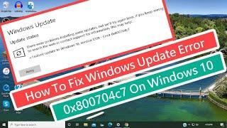 How To Fix Windows Update error 0x800704c7 on Windows 10 [Tutorial]