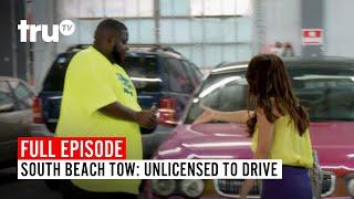 South Beach Tow | Season 2: Unlicensed to Drive | truTV