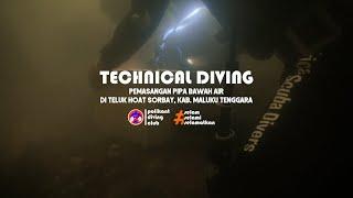 TECHNICHAL DIVING - PEMASANGAN PIPA BAWAH AIR DI TELUK HOAT SORBAY (Polikant Diving Club)