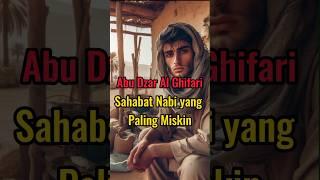 Kisah Abu Dzar Al Ghifari, Sahabat nabi yang paling miskin. #islam #shorts #islamicvideo