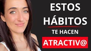 10 hábitos sorprendentes que te hacen más atractivo