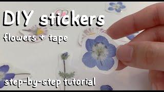 DIY stickers using flowers and tape  || step-by-step tutorial with tips 