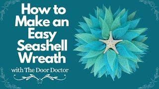 How to Make an Easy Summer Seashell Wreath/ Wreath DIY/ Wreath Tutorial/ Coastal Beach Wreath DIY