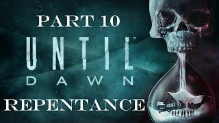 Until Dawn | Part 10 | Repentance [FINAL]
