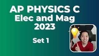 2023 AP Physics C Electricity and Magnetism (Set 1)