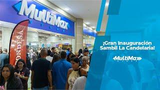 ¡Gran Inauguración Sambil La Candelaria! | Multimax Store Venezuela