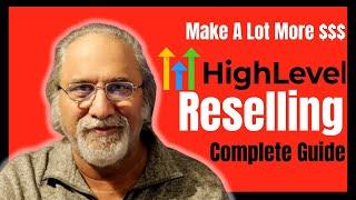 GoHighLevel Reselling Complete Tutorial| Learn To Make More $$$