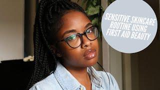 SENSITIVE SKINCARE ROUTINE USING FIRST AID BEAUTY