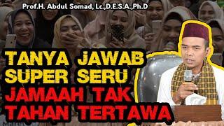 TANYA JAWAB SUPERSERU JAMAAH TAK TAHAN TERTAWA - PROF. H. ABDUL SOMAD, Lc.,D.E.S.A.,Ph.D
