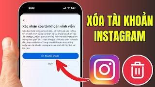 Xóa Tài Khoản Instagram Vĩnh Viễn Nhanh Nhất 2025