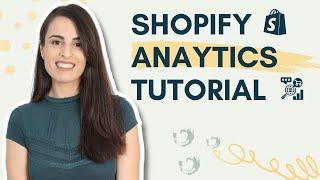 Shopify Analytics Tutorial: How To Use Shopify Analytics (Understand Shopify Analytics and Reports)