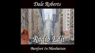 Dale Roberts - Barefoot In Manhattan EP - 04 Barefoot In Manhattan (Radio Edit)