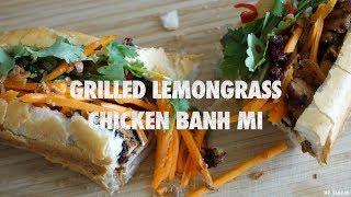 Best Grilled Lemongrass Chicken Banh Mi | Vietnamese Street Food Sandwich | How to Recipe