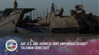 ADF, U.S. and Japanese joint amphibious assault - Talisman Sabre 2021