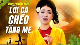 LK HÁT CHÈO: LỜI CA CHÈO TẶNG MẸ || nsut PHƯƠNG MÂY HÁT CHÈO MỪNG NGÀY PHỤ NỮ VIỆT NAM