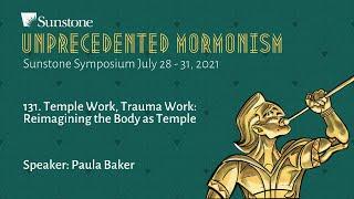 131. Temple Work, Trauma Work: Reimagining the Body as Temple