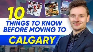 Moving to Calgary in 2023? | 10 Things to Know Before Moving to Calgary