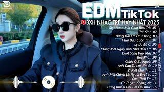 EDM TikTok Hay Nhất 2024  BXH Nhạc Trẻ Remix Cực Cháy  Top 15 Bản EDM Triệu View Hay Hơn Bản Gốc