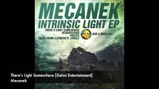 Mecanek   There's Light Somewhere Xelon Entertainment]