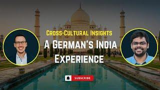 From Oktoberfest to the Taj Mahal: A German in India | Chandrasen
